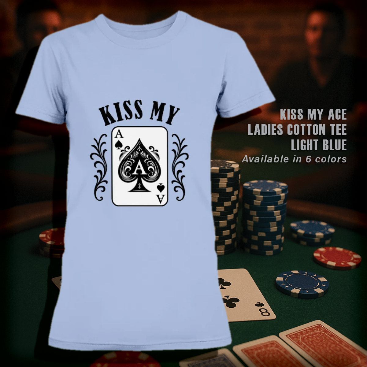 Kiss My Ace T-Shirts