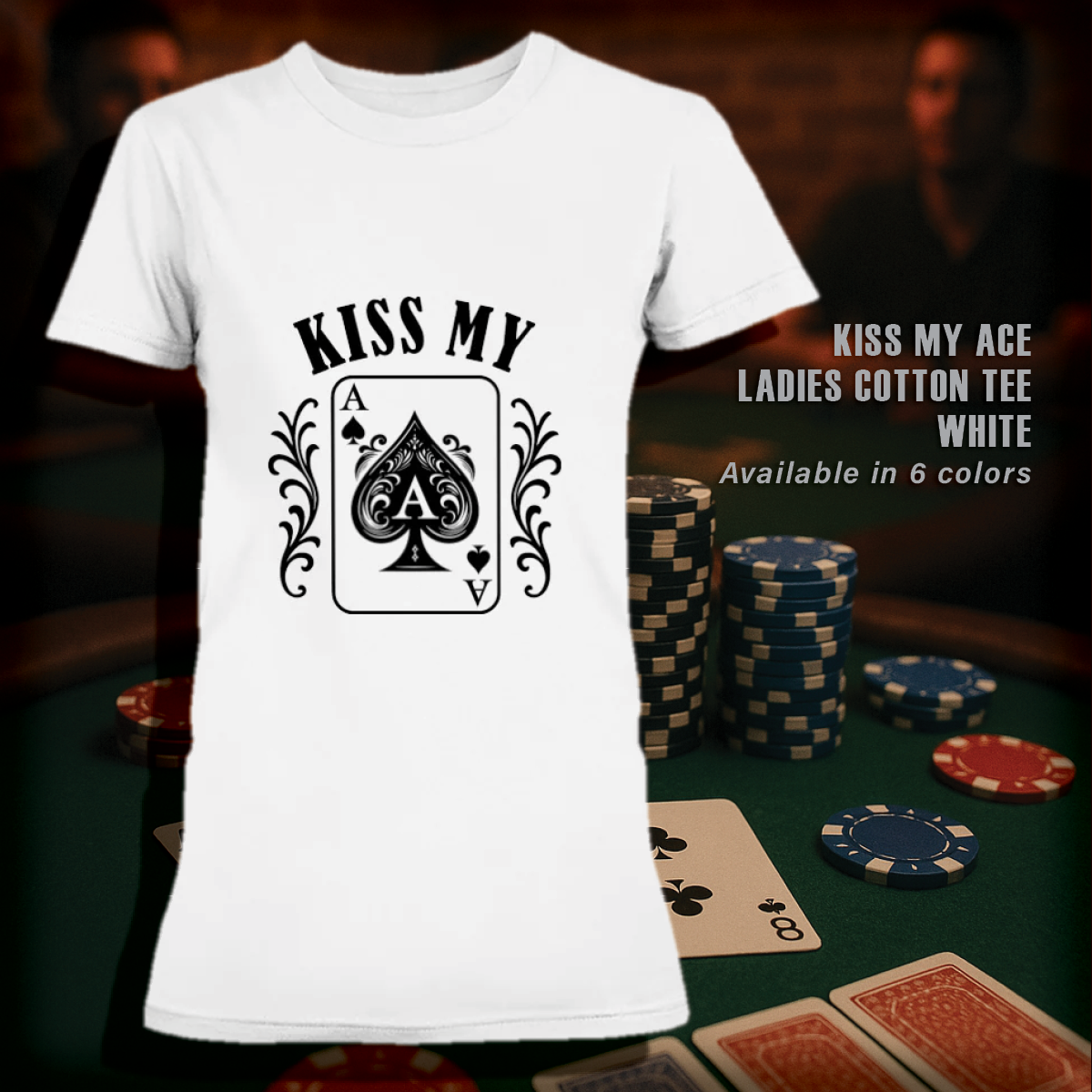 Kiss My Ace T-Shirts