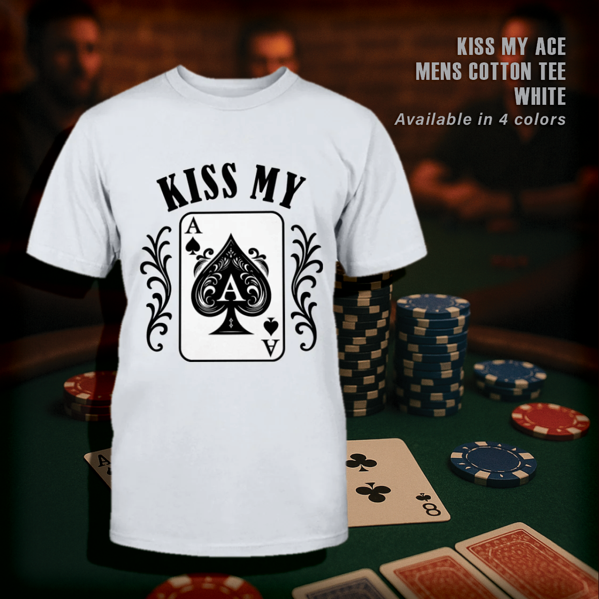 Kiss My Ace T-Shirts