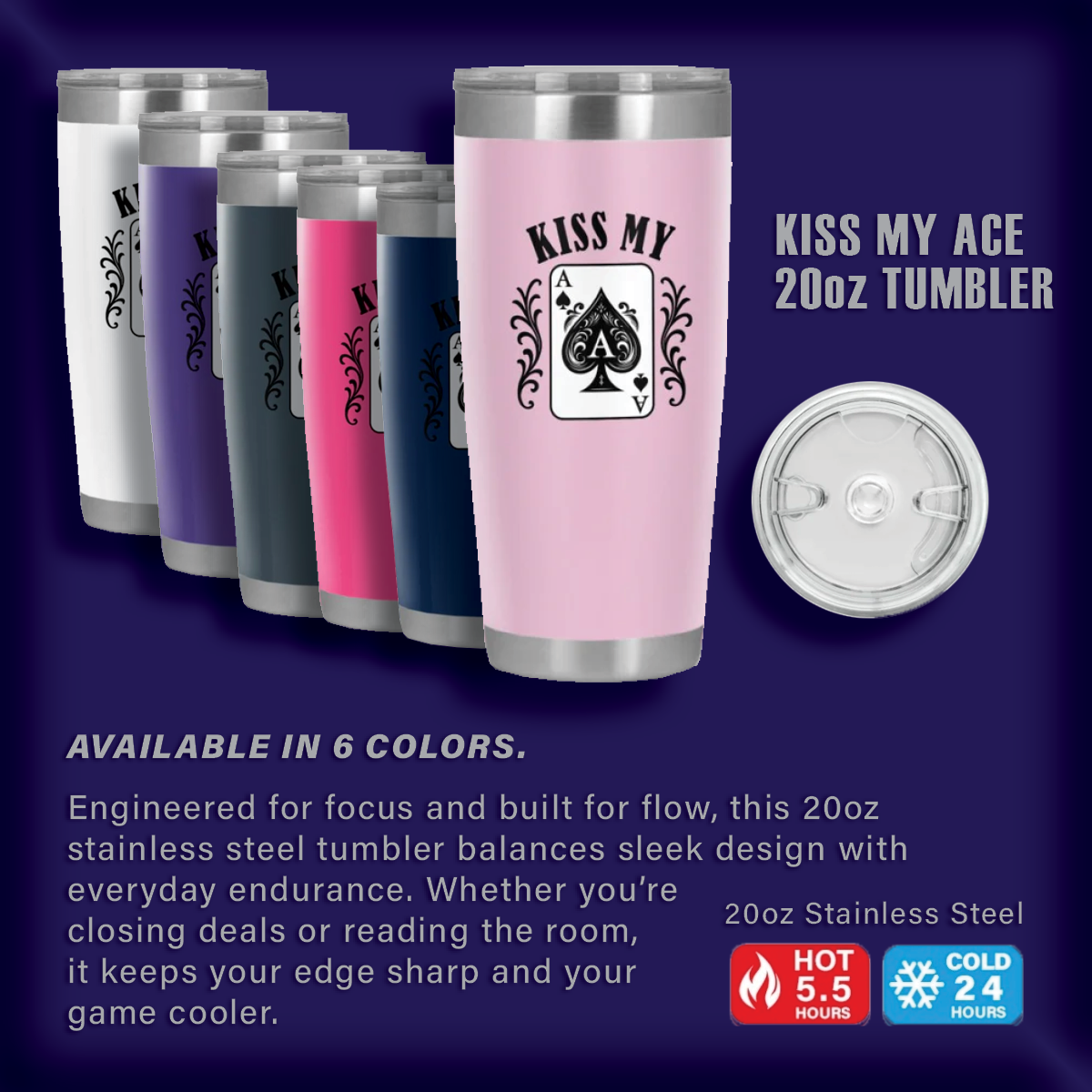 Kiss My Ace 20oz Tumbler