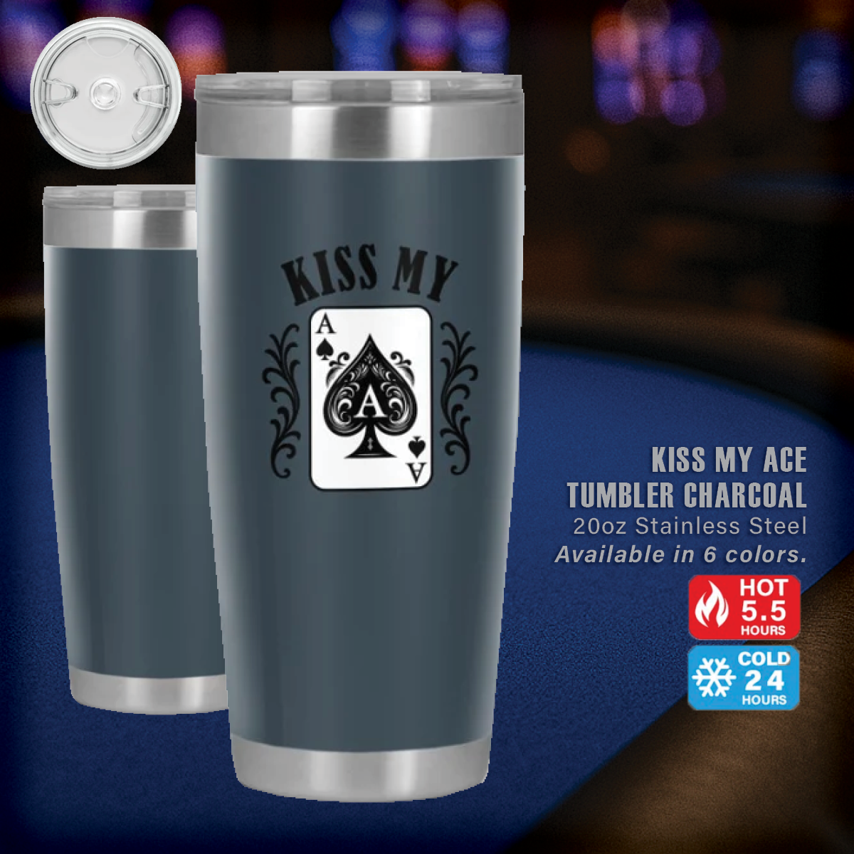 Kiss My Ace 20oz Tumbler