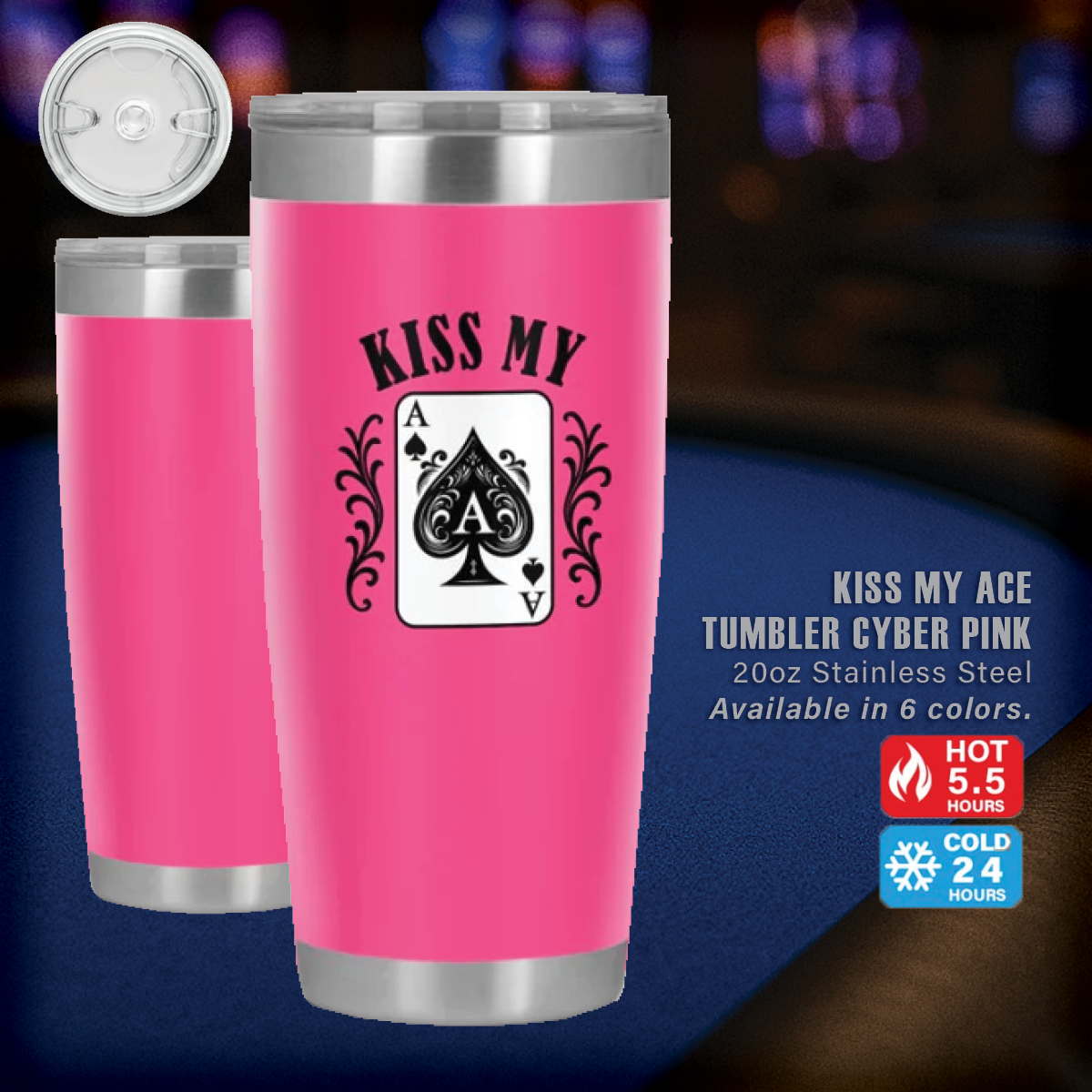 Kiss My Ace 20oz Tumbler