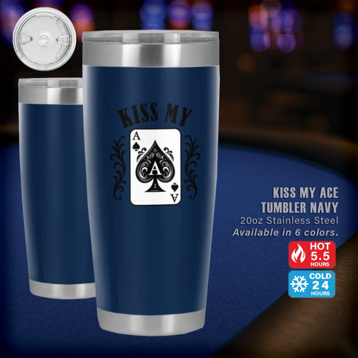 Kiss My Ace 20oz Tumbler