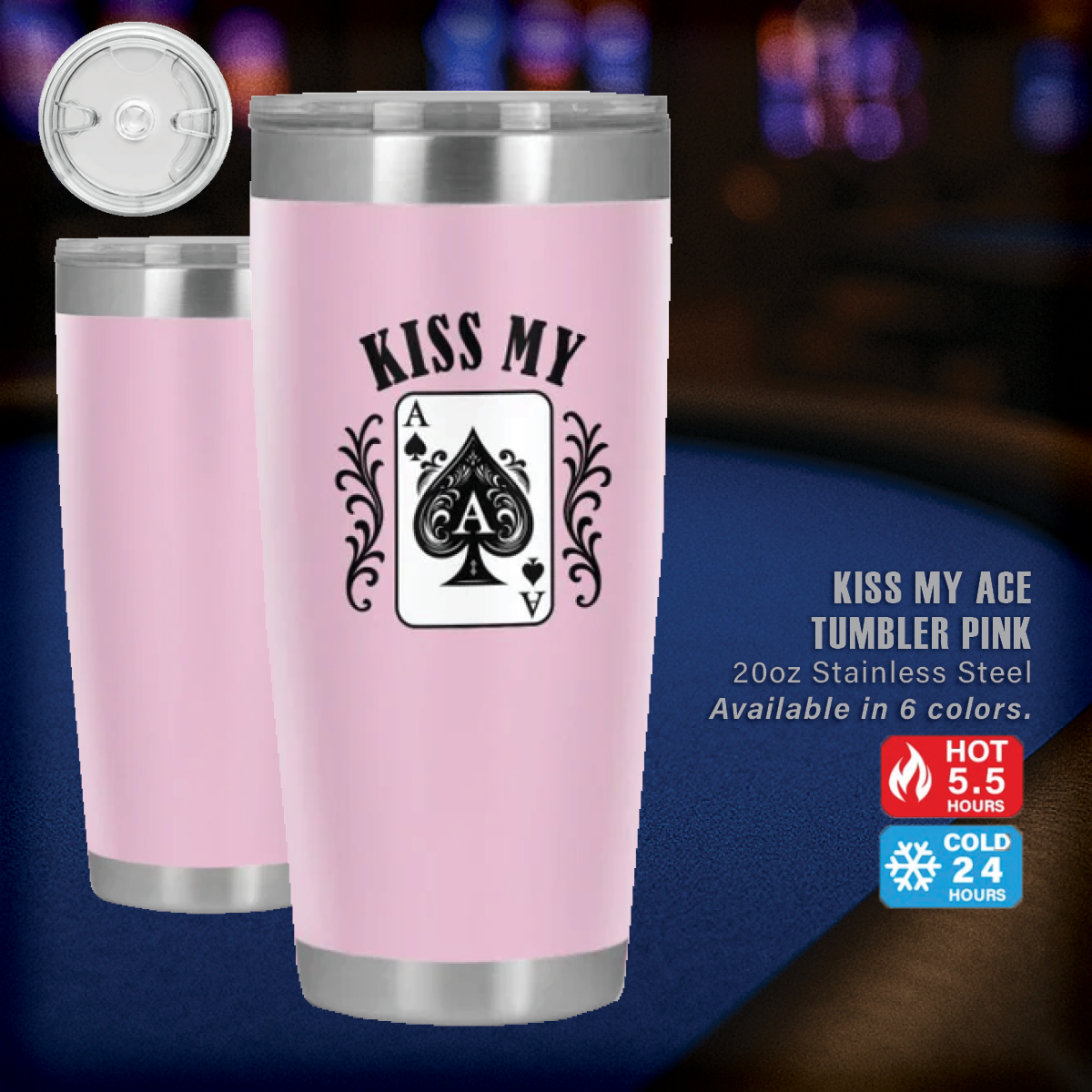 Kiss My Ace 20oz Tumbler