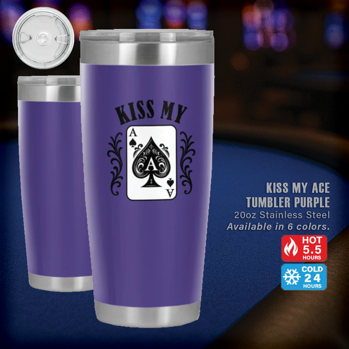 Kiss My Ace 20oz Tumbler