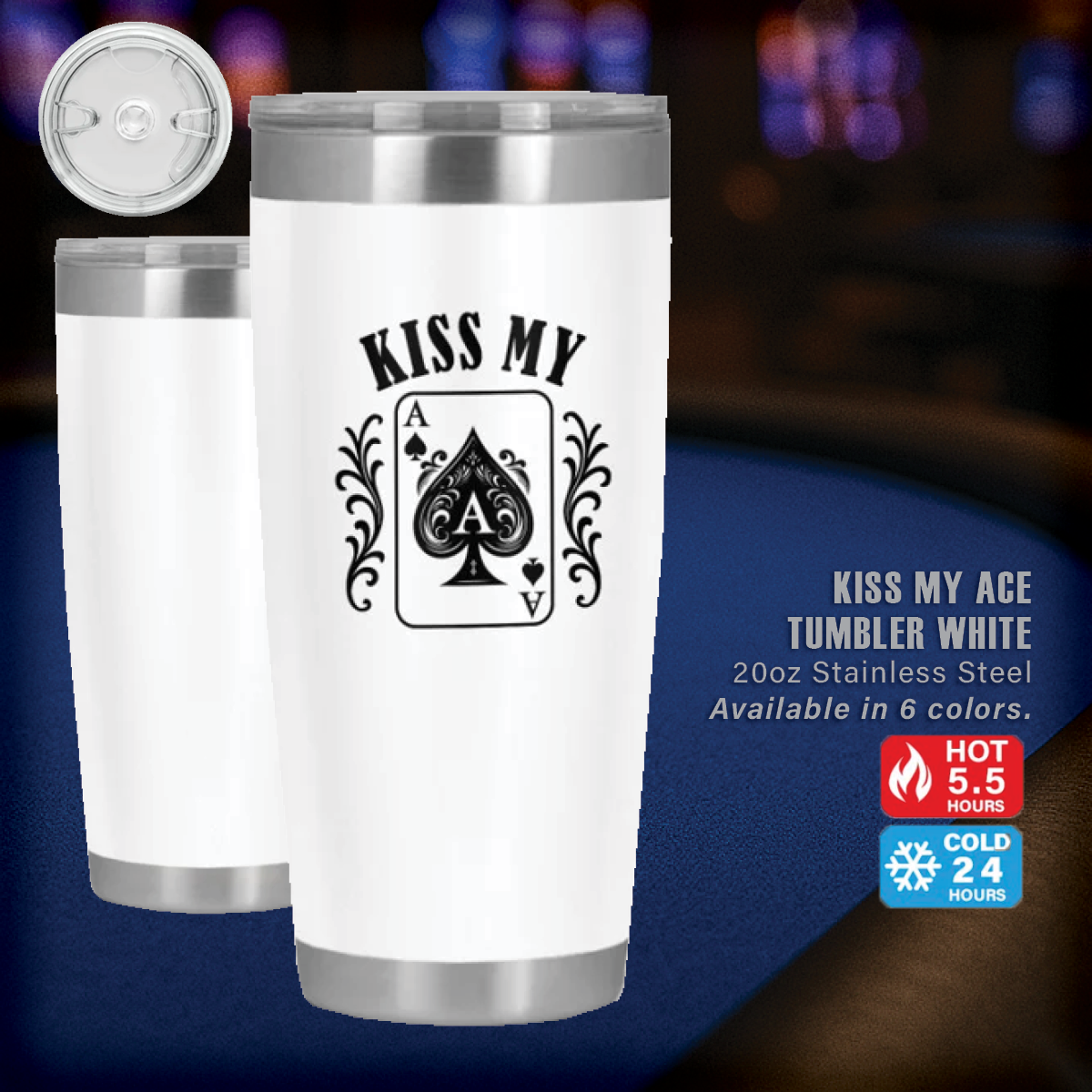 Kiss My Ace 20oz Tumbler